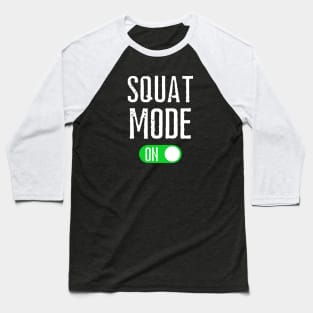 Squat Mode On Baseball T-Shirt